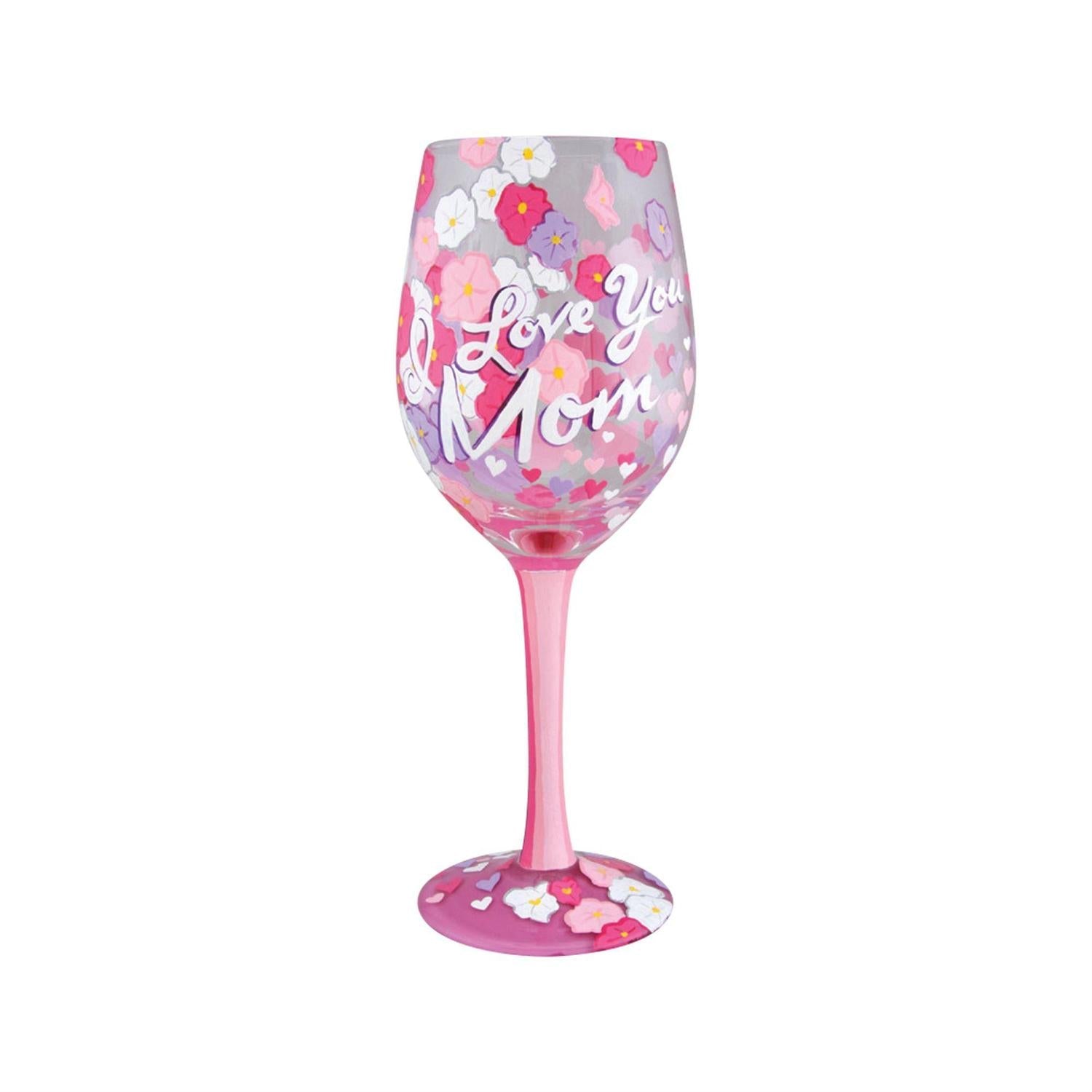 I Love You Mom Wine Glass