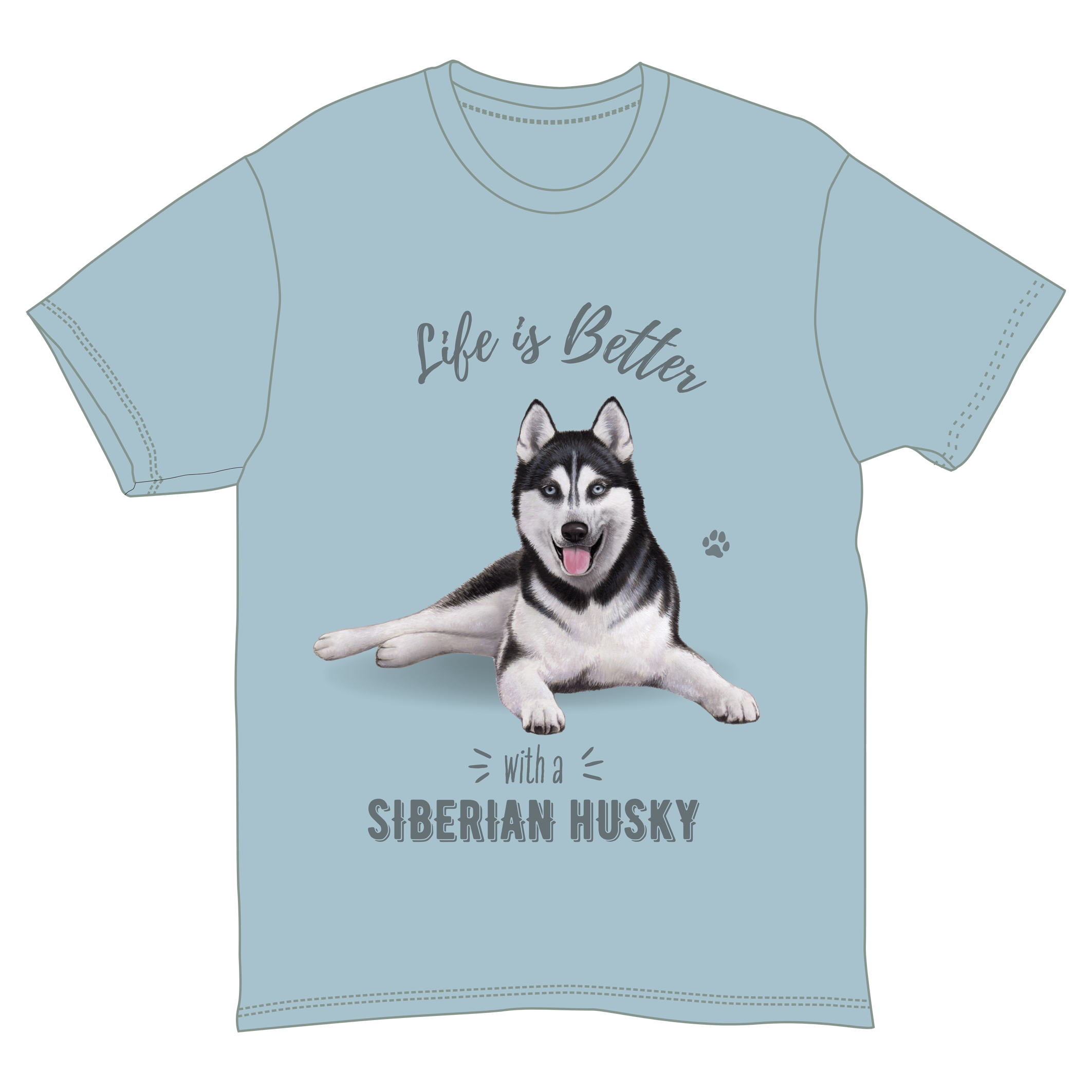 Life is Better with a Siberian Husky T-Shirt -