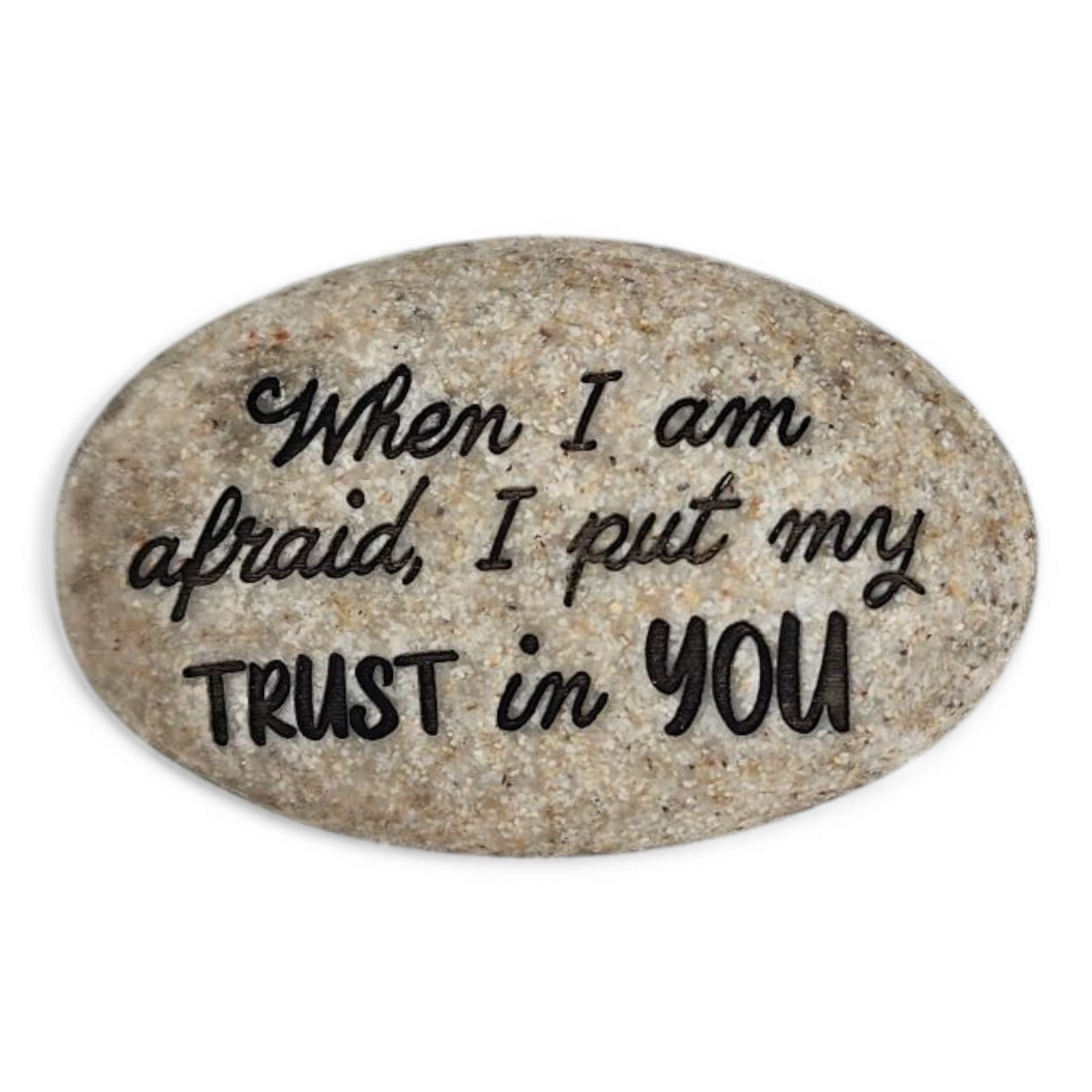 Scripture Stone - When I am Afraid, I put my Trust in You