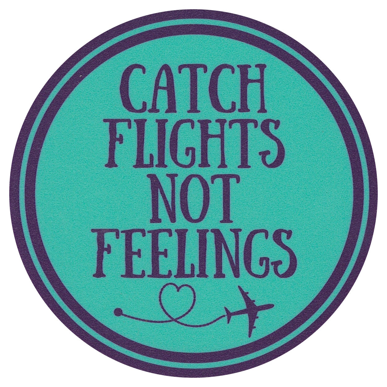 Sip Sip Hooray Coaster - Catch Flights Not Feelings