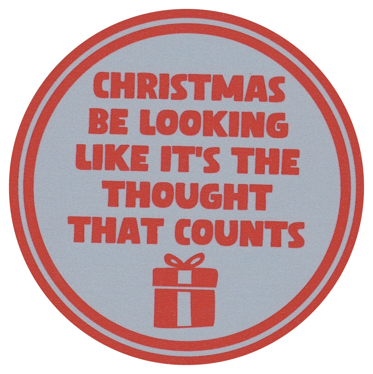 Sip Sip Hooray Coaster - Christmas Be Looking Like It's the Thought That Counts