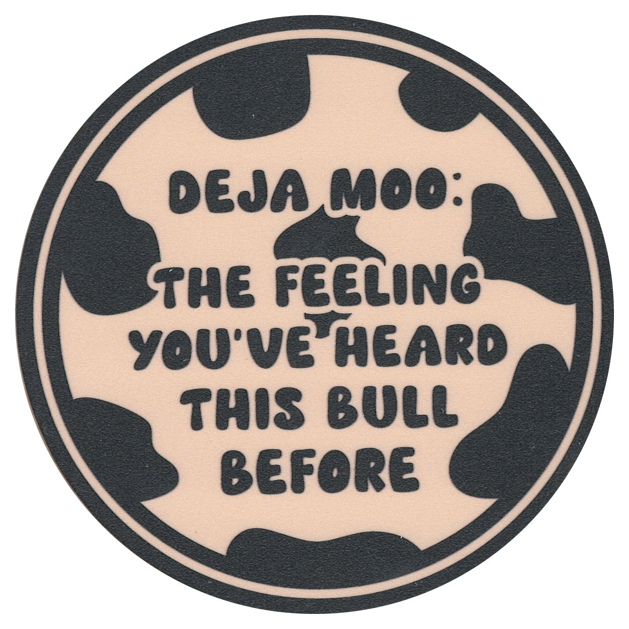 Sip Sip Hooray Coaster - Deja Moo - The Feeling You've Heard This Bull Before