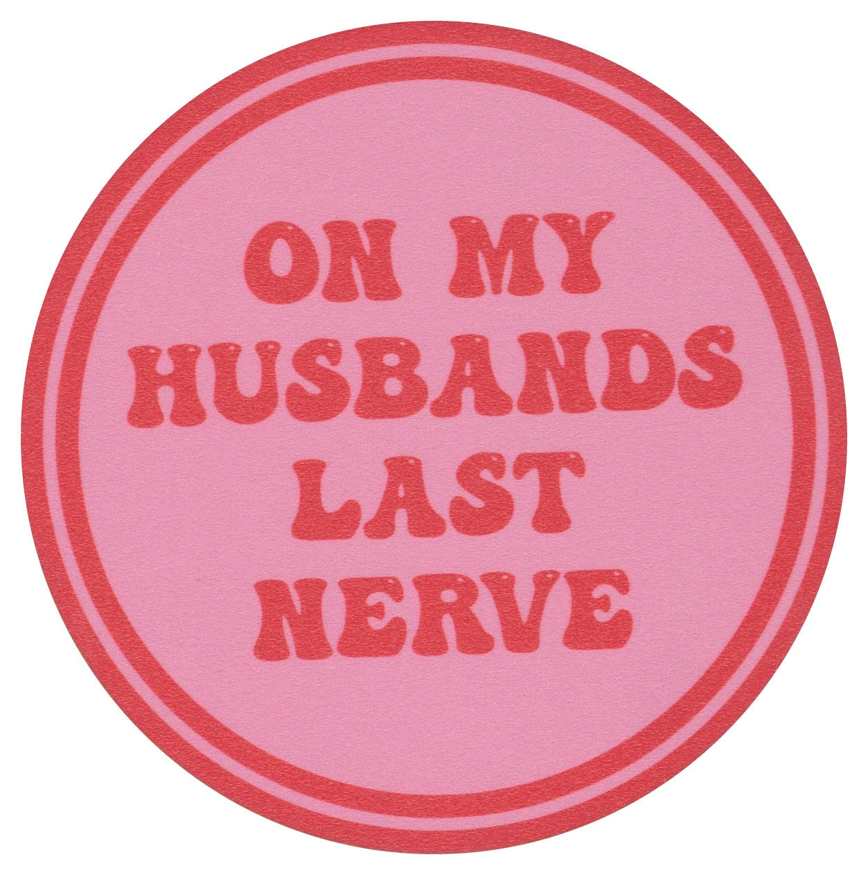 Sip Sip Hooray Coaster - On My Husbands Last Nerve
