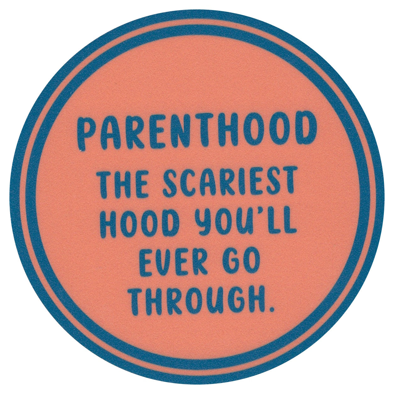 Sip Sip Hooray Coaster - Parenthood - The Scariest Hood You'll Ever Go Through