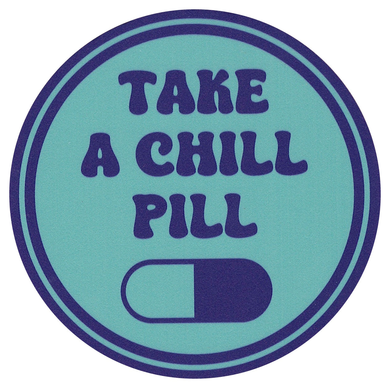 Sip Sip Hooray Coaster - Take a Chill Pill