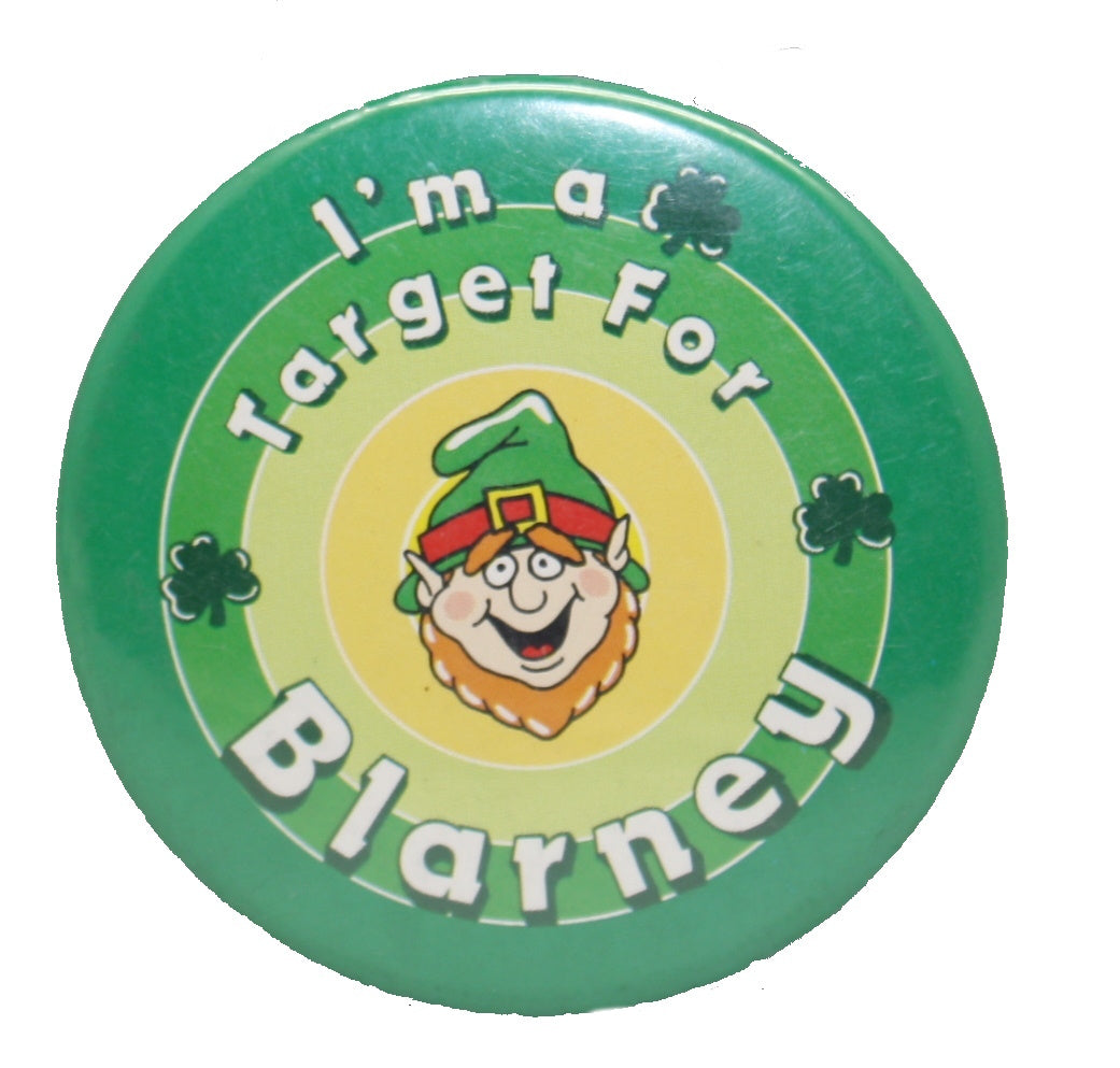 St Patricks Day Pin - I'm a target for Blarney