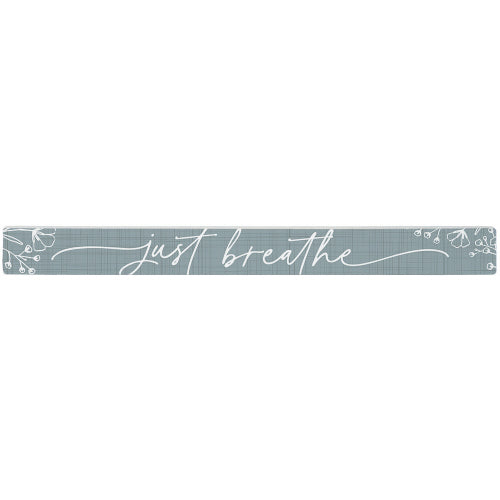 16 inch Shelf Sitter Sign - Just Breathe