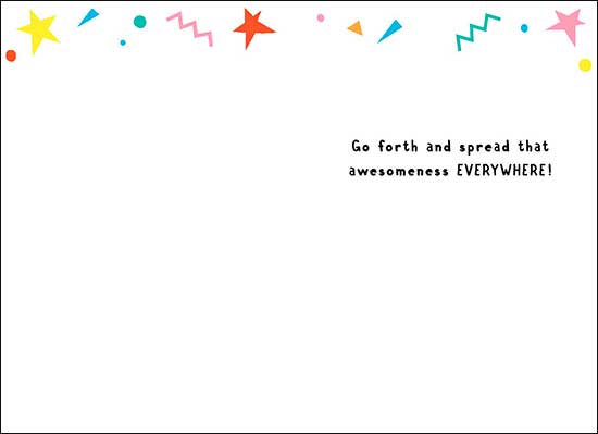 Birthday Card - Go Forth And Spread That Awesomeness Everywhere