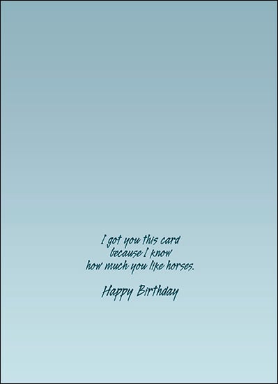 Birthday Card - I Know How Much You Like Horses
