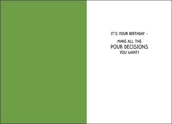 Birthday Card - Make All The Pour Decisions You Want