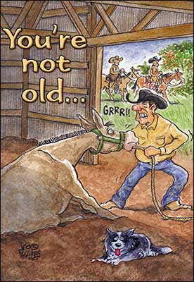 Birthday Card - Not Old As Long As You Can Drag Your A**