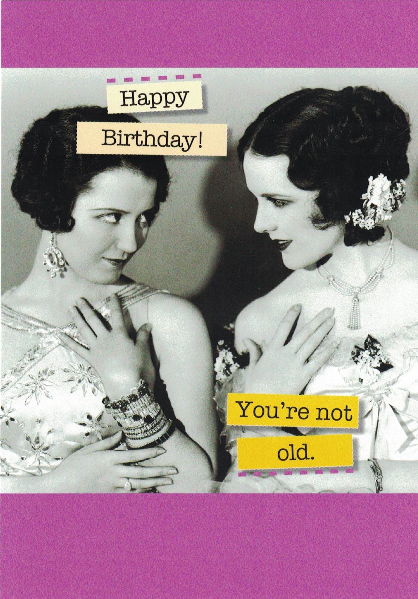 Birthday Card - You're Not Old
