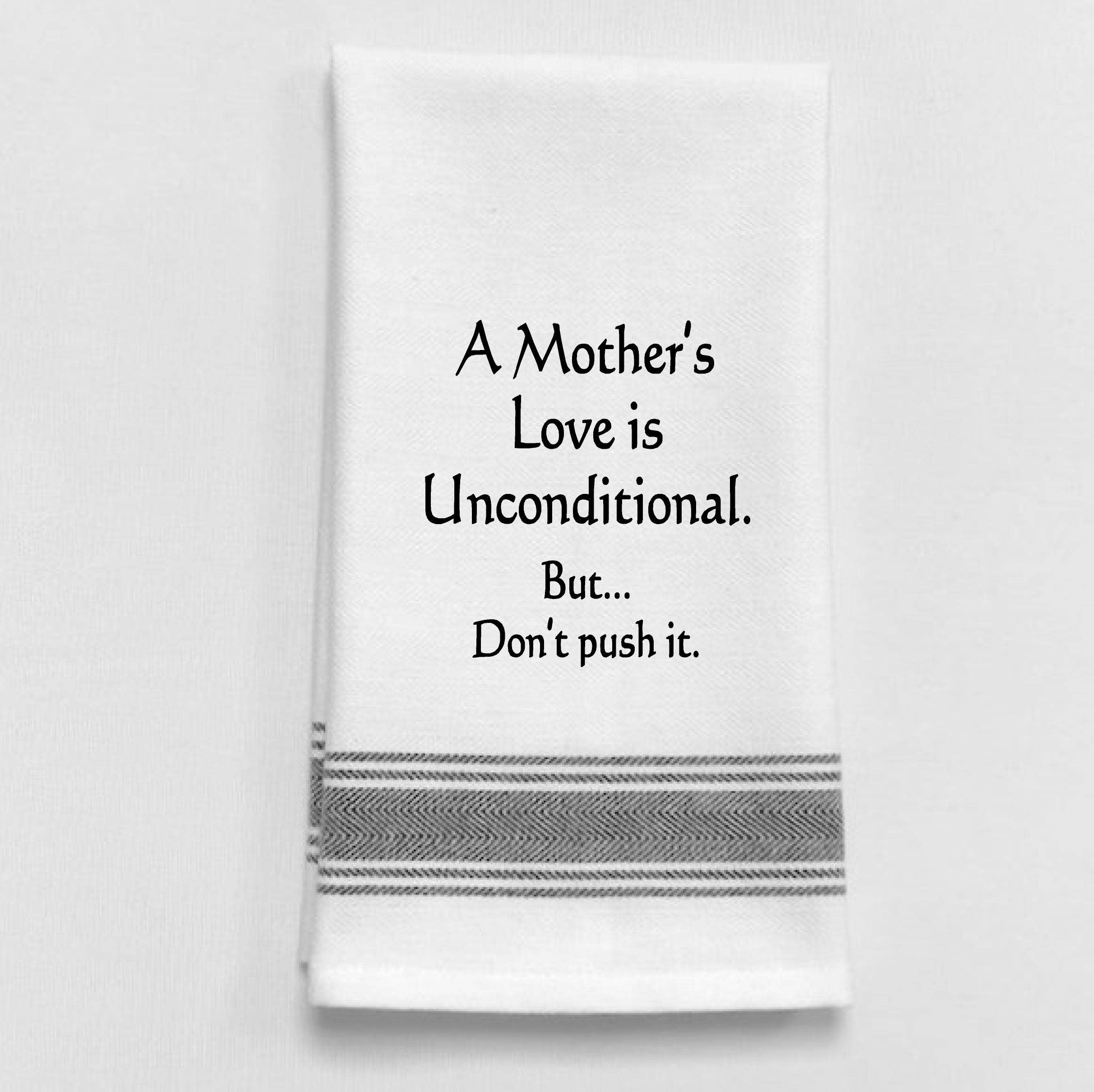 Dish Towel - A Mother's Love is Unconditional