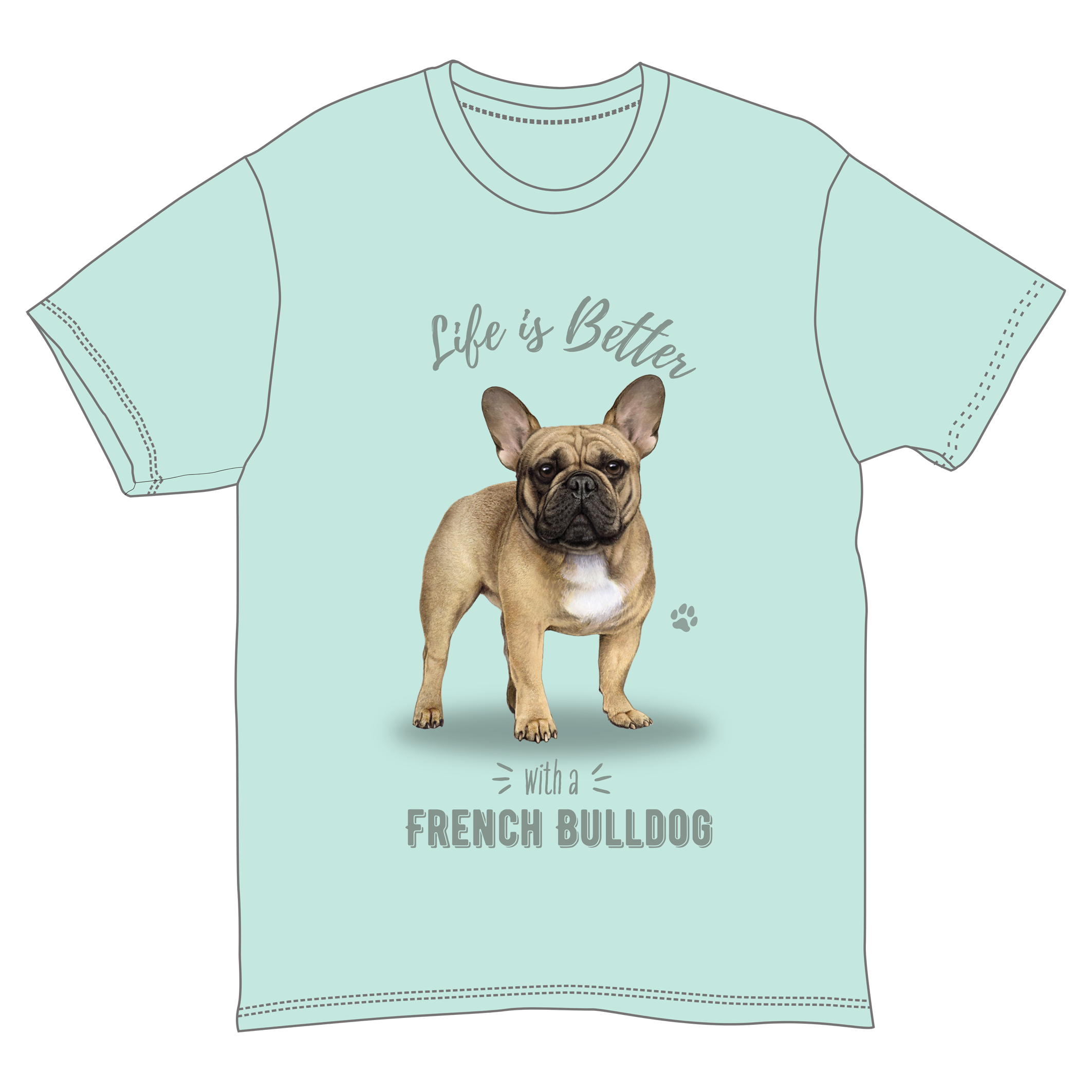 Life is Better with a French Bulldog T-Shirt -