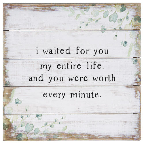 Perfect Pallet Petite Sign - Worth Every Minute