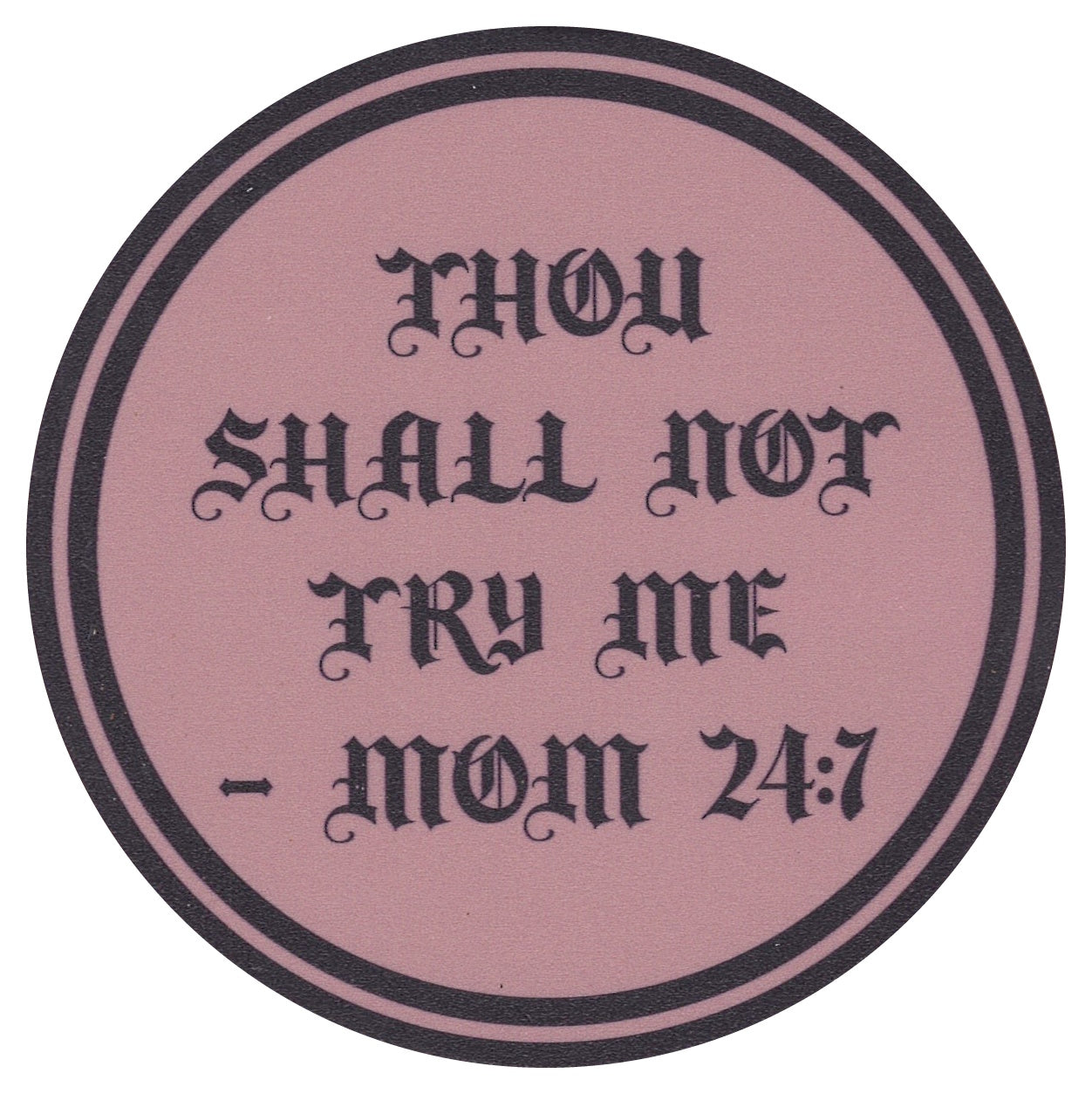 Sip Sip Hooray Coaster - Thou Shall Not Try Me - Mom 24:7