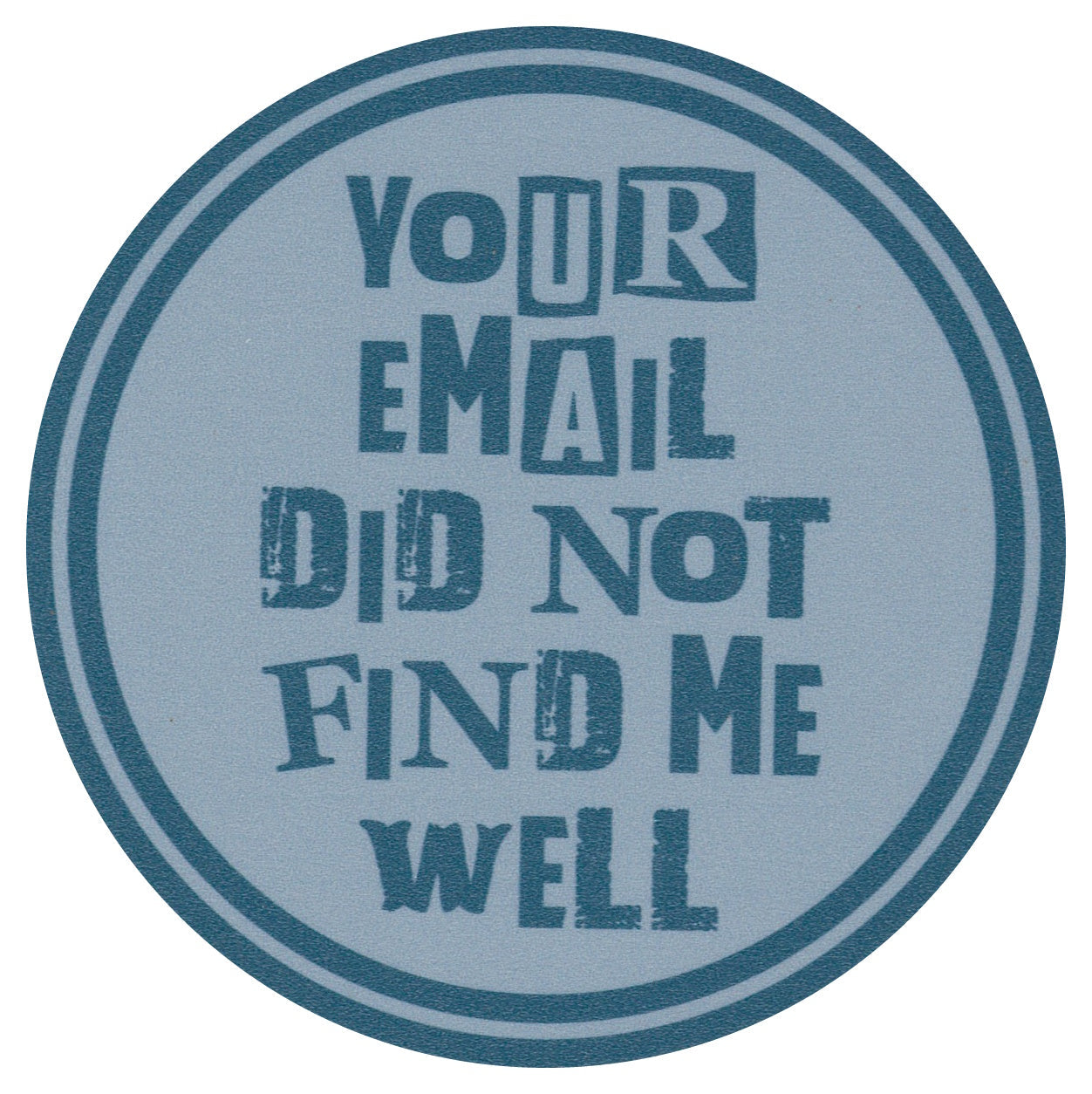Sip Sip Hooray Coaster - Your Email Did Not Find Me Well