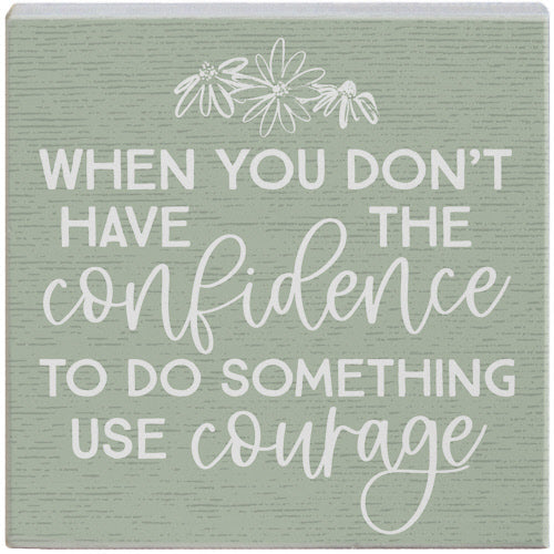 Small Talks Sign - Confidence Use Courage